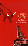 Serge Raffy - La Piste andalouse.