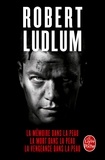Robert Ludlum - La Mémoire dans la peau ; La Mort dans la peau ; La Vengeance dans la peau - La trilogie Jason Bourne.