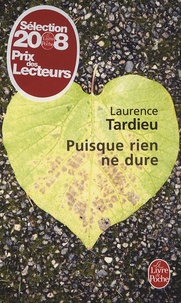 Laurence Tardieu - Puisque rien ne dure.