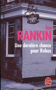 Ian Rankin - Une dernière chance pour Rebus.