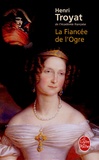 Henri Troyat - La Fiancée de l'Ogre.