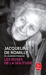 Jacqueline de Romilly - Les Roses de la solitude.