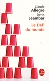 Claude Allègre et Denis Jeambar - Le Défi du monde.