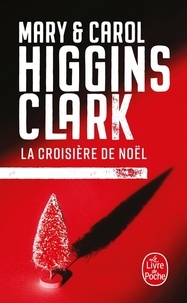 Carol Higgins Clark et Mary Higgins Clark - La Croisière de Noël.