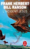 Frank Herbert et Bill Ransom - Le Cycle du Programme Conscience Tome 2 : L'incident Jésus.