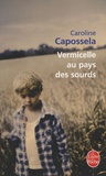 Caroline Capossela - Vermicelle au pays des sourds.