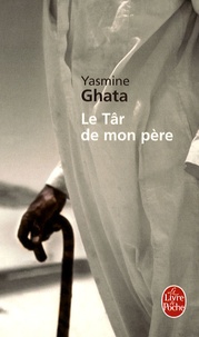 Yasmine Ghata - Le Târ de mon père.