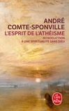 André Comte-Sponville - L'Esprit de l'athéisme - Introduction à une spiritualité sans Dieu.