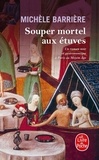 Michèle Barrière - Souper mortel aux étuves - Roman noir et gastronomique à Paris au Moyen Age.