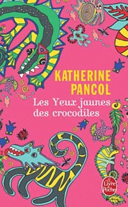 Katherine Pancol - Les Yeux jaunes des crocodiles.