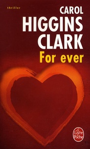 Carol Higgins Clark - For ever - Une enquête de Regan Reilly.