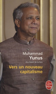 Muhammad Yunus et Karl Weber - Vers un nouveau capitalisme.