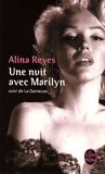 Alina Reyes - Une nuit avec Marilyn suivi de La Dameuse.