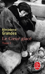 Almudena Grandes - Le Coeur glacé Tome 1 : .