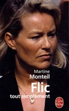 Martine Monteil - Flic, tout simplement.