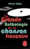 Pierre Saka - La Grande Anthologie De La Chanson Francaise.