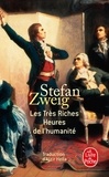 Stefan Zweig - Les Très Riches Heures de l'humanité.