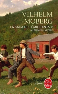 Vilhelm Moberg - La Saga des émigrants Tome 5 : Au terme du voyage.