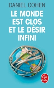 Daniel Cohen - Le monde est clos et le désir infini.