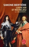 Simone Bertière - Louis XIII et Richelieu - La "Malentente".