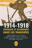 Roland Dorgelès et Gabriel Chevallier - 1914-1918, Français et Allemands dans les tranchées - Dorgelès, Les Croix de bois ; Jünger, Orages d'acier ; Maria Remarque, A l'ouest rien de nouveau ; Chevallier, La Peur et "Crapouillot".