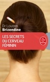 Louann Brizendine - Les Secrets du cerveau féminin.