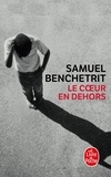 Samuel Benchetrit - Le Coeur en dehors.