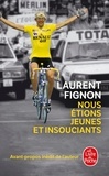 Laurent Fignon - Nous étions jeunes et insouciants.