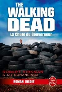 Robert Kirkman et Jay Bonansinga - Walking Dead Tome 3 : La Chute du Gouverneur.