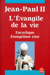  Jean-Paul II - L'Evangile De La Vie. Lettre Encyclique Evangelium Vitae.