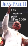 Paul Poupard et  Jean-Paul II - Dix repères pour l'an 2000.