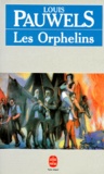 Louis Pauwels - Les orphelins.