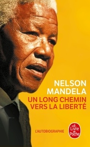 Nelson Mandela - Un long chemin vers la liberté - Autobiographie.