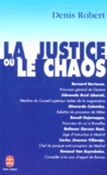 Denis Robert - La justice ou le chaos.