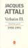 Jacques Attali - Verbatim. Tome 3, Deuxieme Partie, 1990-1991.