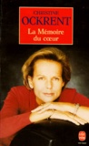 Christine Ockrent - La mémoire du coeur.