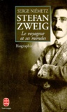 Serge Niémetz - Stefan Zweig - Le voyageur et ses mondes, biographie.