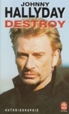 Johnny Hallyday - Destroy - Autobiographie.