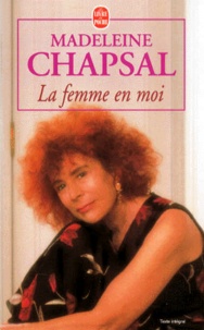 Madeleine Chapsal - La femme en moi.