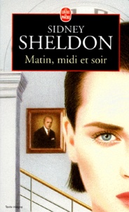 Sidney Sheldon - Matin, midi et soir.