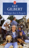 Guy Gilbert - Des loups dans la bergerie.