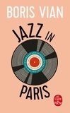 Boris Vian - Jazz In Paris. Chroniques De Jazz Pour La Station De Radio Wnew, New York (1948-1949), Edition Bilingue.