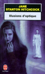 Jane Stanton Hitchcock - Illusions d'optique.