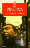 Pingwa Jia - La Capitale Dechue.