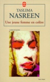 Taslima Nasreen - Une Jeune Femme En Colere.
