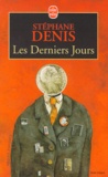 Stéphane Denis - Les derniers jours.