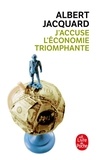 Albert Jacquard - J'accuse l'économie triomphante.