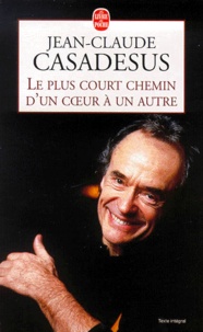 Jean-Claude Casadesus - Le Plus Court Chemin D'Un Coeur A Un Autre.