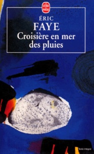 Eric Faye - Croisiere En Mer Des Pluies.