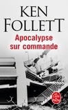Ken Follett - Apocalypse Sur Commande.
